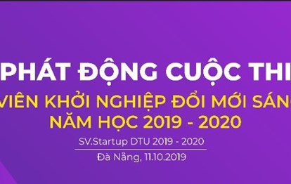 Cuộc thi Sinh viên Khởi nghiệp đổi mới sáng tạo năm học 2019 - 2020 (SV.STARTUP DTU 2019 - 2020)